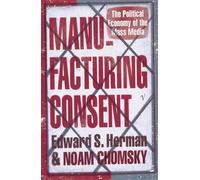 Manufacturing Consent: The classic analysis of how power shapes the news