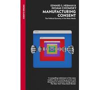 Manufacturing Consent: The classic analysis of how power shapes the news