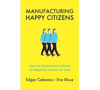 Manufacturing Happy Citizens - [Livre en VO] Unknown (Auteur)