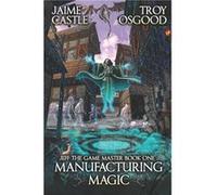 Manufacturing Magic by Troy Osgood Paperback Book Troy Osgood (Auteur)