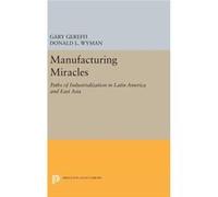 Manufacturing Miracles 8211 Paths Of Gary Gereffi, Donald L Wyman (Auteur)