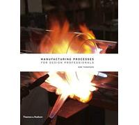 Manufacturing Processes for Design Professionals by Thompson, Rob (2007) Hardcover