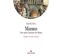Manus Une autre histoire de Rome - Sarah Rey - Albin Michel - broché - Essai