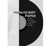 Manuscript Book With 100 Pages of 12-Stave Staff Paper - 8.5" x 11" Large Format Blank Sheet Music Notebook with Premium Paper: For Composers, ... Circle of Fifths Reference, Page Numbers