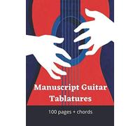 Manuscript Guitar Tablatures: Guitar Tablature Notebook - 100 Pages - With Chords - Manuscript Paper Music - Big Format- Composition Book