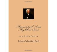 Manuscript of Anna Magdalena Bach: Six Cello Suites