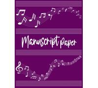Manuscript Paper: Notebook For Musical Composition 9 Staves Per Page 96 Music Partition Pages 10 Note Pages Size 8.5x11 Inches 21.59 × 27.94 Cm Purple Cover.