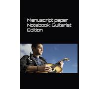 Manuscript Paper Notebook: Guitarist Edition: Music Manuscript Book. Write notes in staff/stave line with this music composition notebook, ideal for ... violin, and other musical instruments.