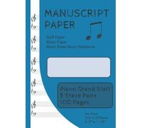 Manuscript Paper | Staff Paper | Music Paper | Blank Sheet Music Notebook | 100 Pages | Piano Grand Staff | 5 Stave Pairs: A4 Size (8.27" x 11.69" or 210mm x 297mm)