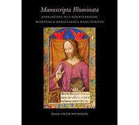 Manuscripta Illuminata: Approaches to Understanding Medieval and Renaissance Manuscripts (The Index of Christian Art) (2014-04-30)