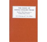 Manuscripts in Lambeth Palace Library, Including Those Formerly in Sion College Library, INDEX OF MIDDLE ENGLISH PROSE, HANDLIST O.S. Pickering, V. M. O'Mara (Auteur)