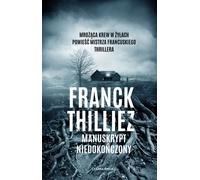 Manuscrit inachevé - Franck Thilliez (Literatur auf Polnisch)