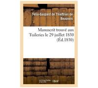 Manuscrit Trouvé Aux Tuileries Le 29 Juillet 1830