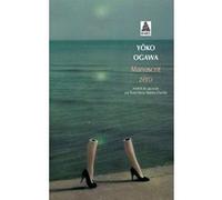 Manuscrit zéro Yoko Ogawa (Auteur), Rose-Marie Makino-Fayolle (Traduction)