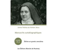 Manuscrits autobiographiques - (dit Sainte Thérèse de Lisieux) Sainte Thérèse de l'Enfant-Jésus - Blanche De Peuterey Les Editions - broché - Essai