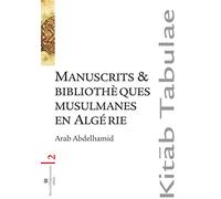 Manuscrits & bibliothÿ¨ques musulmanes en Algÿ©rie
