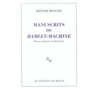 Manuscrits de "Hamlet-machine" Heiner Muller (Auteur), Jean Jourdheuil (Traduction), Heinz Schwarzinger (Traduction), Julia Bernhard (Traduction)