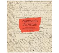 Manuscrits D'écrivains - Dans Les Collections De La Bibliothèque Nationale De France, Xve-Xxe Siècle