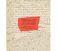 Manuscrits D'écrivains - Dans Les Collections De La Bibliothèque Nationale De France, Xve-Xxe Siècle