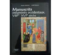 Manuscrits enlumines Occidentaux VIII / XVIe Siecle