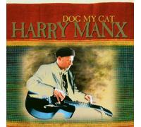 Manx, Harry - Dog My Cat