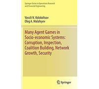 Many Agent Games In Socio-Economic Systems: Corruption, Inspection, Coalition Building, Network Growth, Security