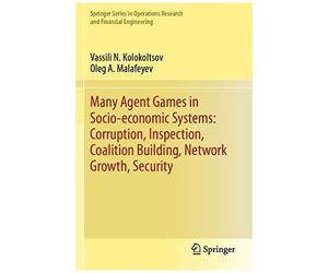 Many Agent Games In Socio-Economic Systems: Corruption, Inspection, Coalition Building, Network Growth, Security