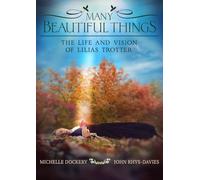Many Beautiful Things: Life & Vision of Lilias Trotter