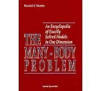 Many-Body Problem, The: An Encyclopedia Of Exactly Solved Models In One Dimension (3rd Printing With Revisions And Corrections)