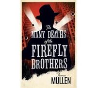 Many Deaths of the Firefly Brothers by Thomas Mullen Paperback Book Mullen, Thomas (Auteur)