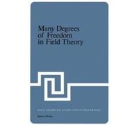 Many Degrees of Freedom in Field Theory Many Degrees of Freedom in Field Theory (Auteur)