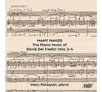 MANY HANDS- THE PIANO MUSIC OF DAVID DEL TREDICI VOLS. 2-4