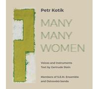 Petr Kotik – Many Many Women (Texte de Gertrude Stein) – CD – Subrosa