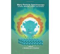Many-Particle Spectroscopy Of Atoms, Molecules, Clusters, And Surfaces