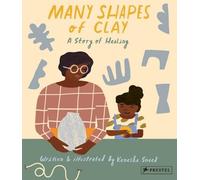 Many Shapes Of Clay A Story Of Healing /Anglais