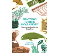 Many Ways to Think About Harvest Communicating Across Disciplines - Ilona Kater - Routledge - ebook (ePub) - Livre