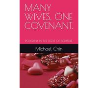 MANY WIVES, ONE COVENANT.: POLYGYNY IN THE LIGHT OF SCRIPTURE.