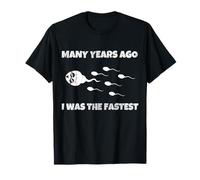 Many Years Ago I Was The Fastest Funny Design For Men T-Shirt