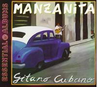Manzanita - Essential Albums-Gitano Cubano
