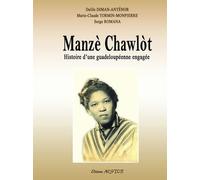 Manzè Chawlòt: Histoire d’une guadeloupéenne engagée