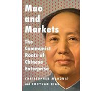 Mao et les marchés : Les racines communistes de l'entreprise chinoise