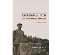 Mao Zedong and China in the TwentiethCentury World by Rebecca E. Karl Karl, Rebecca E. (Auteur)