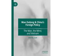 Mao Zedong & China’s Foreign Policy: The Man, the Mind, and Vietnam