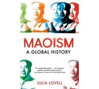 Maoism A Global History by Julia Lovell Julia Lovell (Auteur)