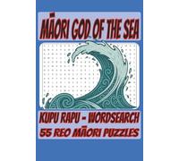 Māori God of the Sea: Kupu Rapu - Wordsearch: 55 Reo Māori Puzzles