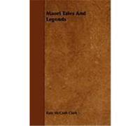 Maori Tales and Legends McCosh Clark, Kate (Auteur)