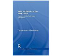 Mao's Children In The New China: Voices From The Red Guard Generation (Asia's Transformations)