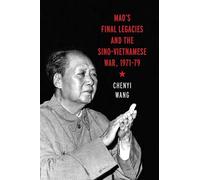 Mao's Final Legacies and the Sino-Vietnamese War, 1971-79