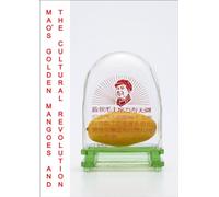 Mao's Golden Mangoes and the Cultural Revolution /anglais
