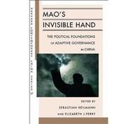 Mao's Invisible Hand: The Political Foundations of Adaptive Governance in China (Harvard Contemporary China Series) - [Version Originale] Inconnu (Auteur)
